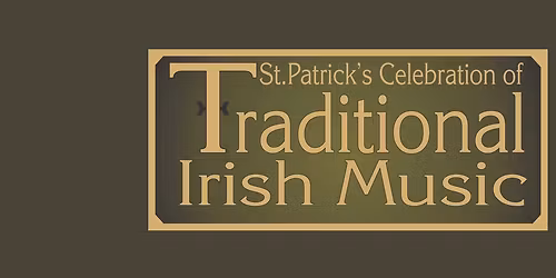 St. Patrick's Celebration of Traditional Irish Music