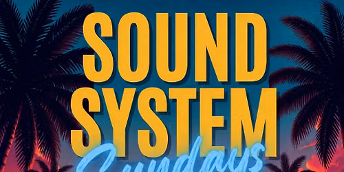 Sound System Sunday!