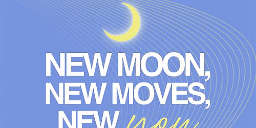 New Moon, New Moves, New You