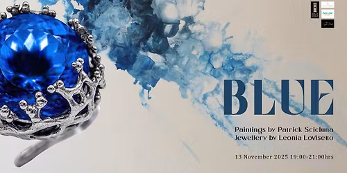 BLUE by Patrick Scicluna & Leonia Lovisetto l Exhibition Launch