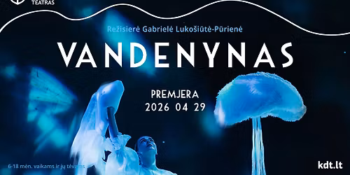 PREMJERA | Gabriel\u0117 Luko\u0161i\u016bt\u0117-P\u016brien\u0117 VANDENYNAS | baland\u017eio 29\u201330 d.