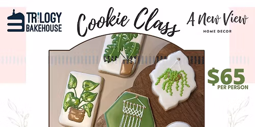 Mother's Day Weekend Cookie Class with Trilogy Bakehouse!