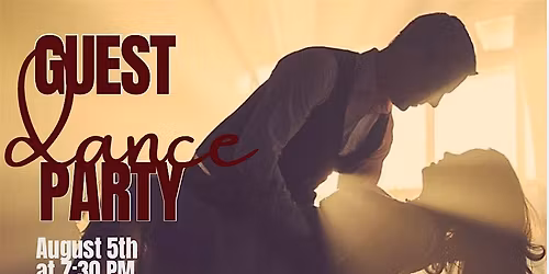 Guest Dance Party | August 5th at 7:30 PM \u2728