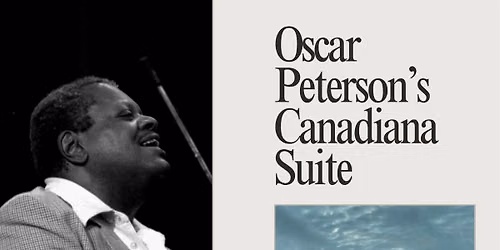 Domi Edson Trio Presents: Oscar Peterson's Canadiana Suite An Audio Visual Experience