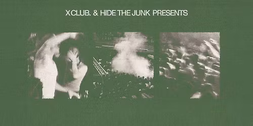 X CLUB. present HIDE THE JUNK