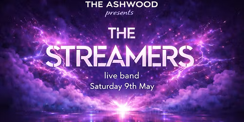 The Ashwood presents The Streamers! 