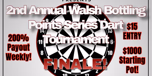 Walsh Bottling Points Series Dart Tournament! FINALE!