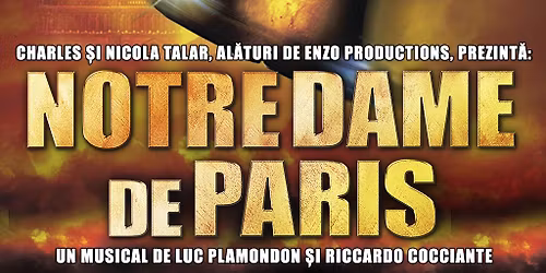 15-20 ianuarie 2026 \u2013 legendarul musical francez \u201cNotre Dame de Paris\u201d la Bucure\u0219ti!