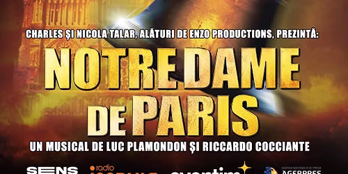 15-20 ianuarie 2026 \u2013 legendarul musical francez \u201cNotre Dame de Paris\u201d la Bucure\u0219ti!