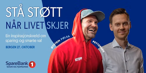 BERGEN \/\/ St\u00e5 st\u00f8tt n\u00e5r livet skjer - Gratis inspirasjonskveld med \u00d8ystein "P\u00f8lsa" Pettersen
