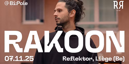 RAKOON au REFLEKTOR le 7 novembre 2025