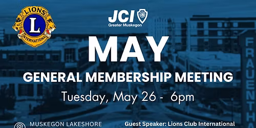 General Membership Meeting: May