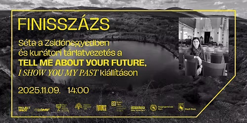 S\u00e9ta a Zsid\u00f3negyedben \u00e9s t\u00e1rlatvezet\u00e9s a Tell me about your Future, I Show you Past ki\u00e1ll\u00edt\u00e1son