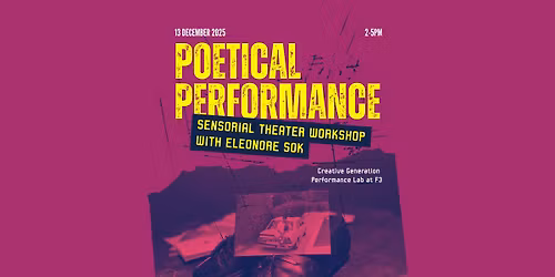 Poetical Performance: Sensorial Theater Workshop with Eleonore Sok