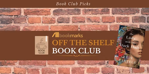 Bookmarks Off The Shelf Book Club - The Lady With the Dark Hair by Erin Bartels