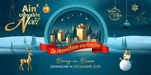 Ain'croyable No\u00ebl 2025 - Parenth\u00e8se enchant\u00e9e