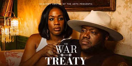 Academy Presents: The War and Treaty