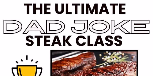  The Ultimate Dad Joke Steak Cooking Class