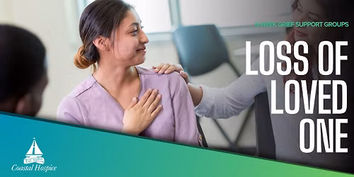 Worcester & Wicomico County | 6-Week Grief Support Group Loss of Loved One 