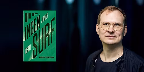 INGEN SURF med JONAS GREN - en inspirerande uppg\u00f6relse med v\u00e5r hyperuppkopplade samtid.