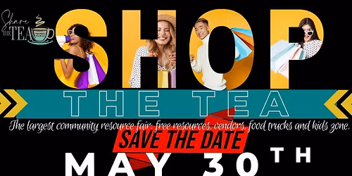 SHOP THE TEA:  COMMUNITY RESOURCE FAIR