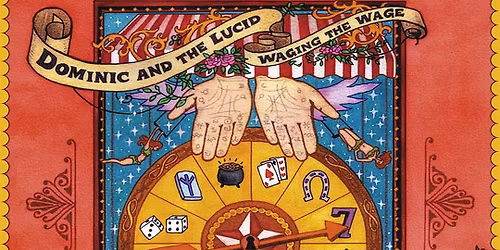 An Evening with Dominic and The Lucid - Waging The Wage 20th Anniversary