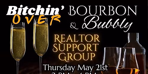 Bitchin Over Bourbon & Bubbly REALTOR\u00ae Support Group