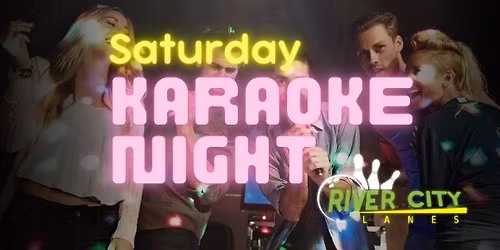 Saturday Night Karaoke at River City Lanes