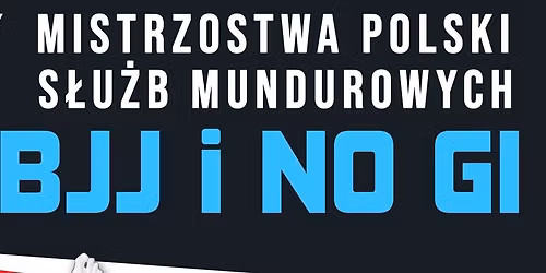 VI Mistrzostwa Polski S\u0142u\u017cb Mundurowych w Bjj GI I NO GI 2026