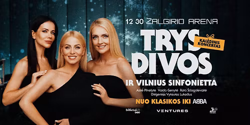 (Kaunas) TRYS DIVOS Kal\u0117dinis koncertas ''Nuo klasikos iki ABBA''