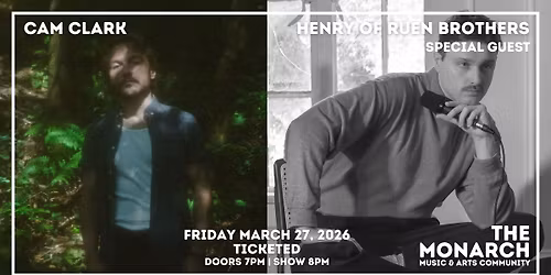 Cam Clark + Special Guest Henry of Ruen Brothers at The Monarch