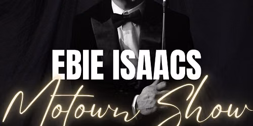 Motown Magic Afternoon Starring Ebie Isaacs