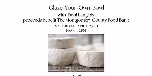 Glaze Your Own Bowl benefitting The Montgomery County Food Bank