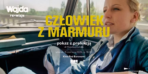 WAJDA: re-wizje \u2192 CZ\u0141OWIEK Z MARMURU - pokaz z prelekcj\u0105 | Kino Pod Baranami