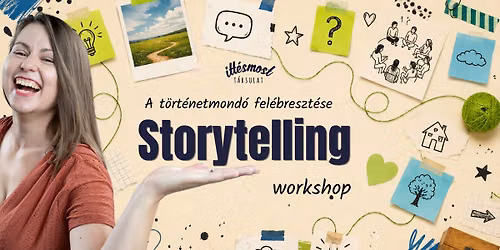Storytelling m\u0171hely - A t\u00f6rt\u00e9netmond\u00f3 fel\u00e9breszt\u00e9se