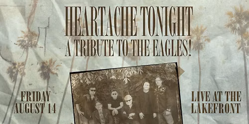 Heartache Tonight - A Tribute to The Eagles at Live at the Lakefront
