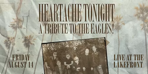 Heartache Tonight - A Tribute to The Eagles at Live at the Lakefront