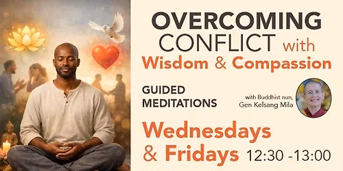 Understanding the Roots of Conflict with Gen Kelsang Mila