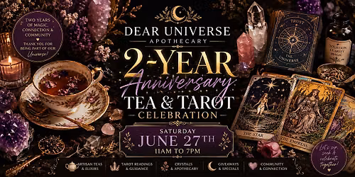 Dear Universe 2-Year Anniversary: Tea & Tarot Celebration