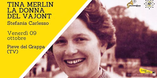 TINA MERLIN. LA DONNA DEL VAJONT | Pieve del Grappa (TV)