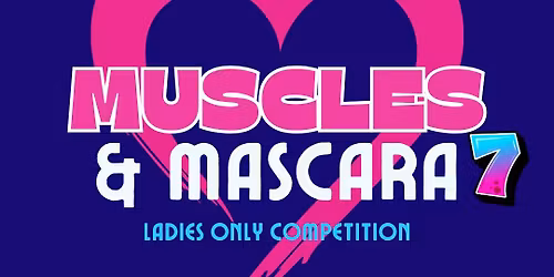 CFE's Muscles & Mascara 2026 Ladies Only Individual Competition