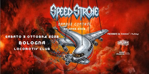 SPEED STROKE: RELEASE SHOW UFFICIALE DI "DAMAGE CONTROL" - Locomotiv Club - Bologna