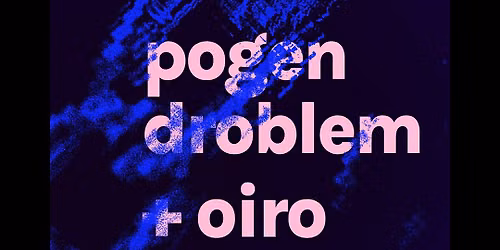 pogendroblem und Oiro, Dortmund HirschQ