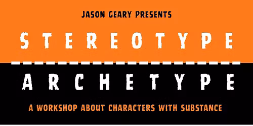 Stereotype \/ Archetype (improv workshop)