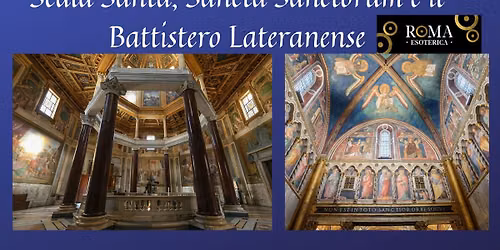 Scala Santa, Sancta Sanctorum e il Battistero Lateranense 