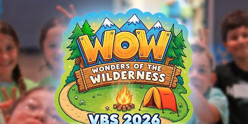 VBS 2026 - Wonders of the Wilderness