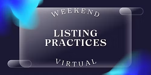 WEEKEND VIRTUAL Listing Practices (12 CEUs #256-003-PL)