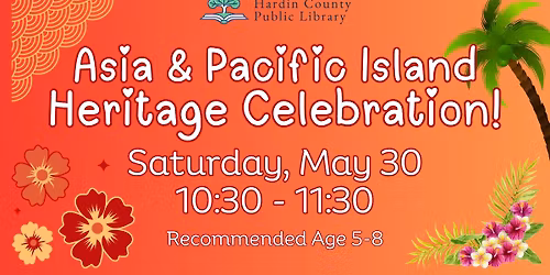 Asia & Pacific Island Heritage Celebration!