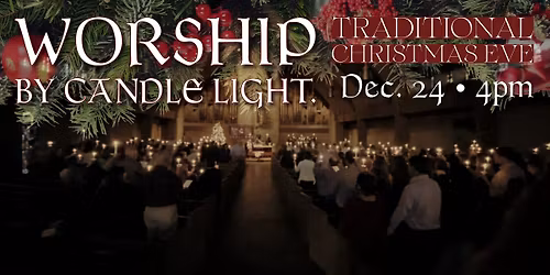 Worship by Candle Light: A Traditional Christmas Eve