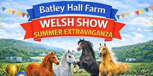 Batley Hall Farm Welsh Show Summer Extravaganza